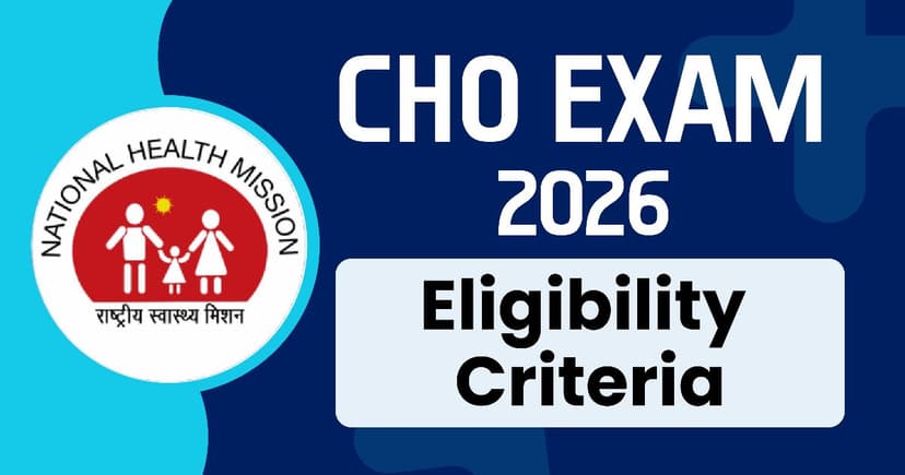 CHO Eligibility Criteria 2026: Qualification, Age Limit & State-Wise Rules