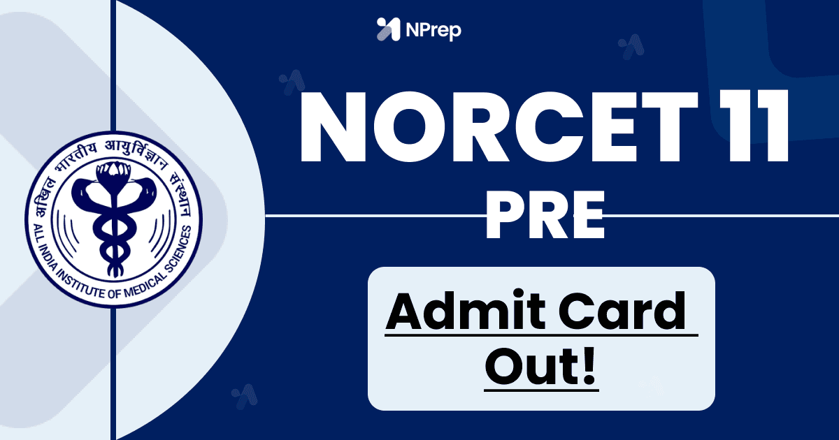 AIIMS NORCET 11 2026 Admit Card Released: Download Now