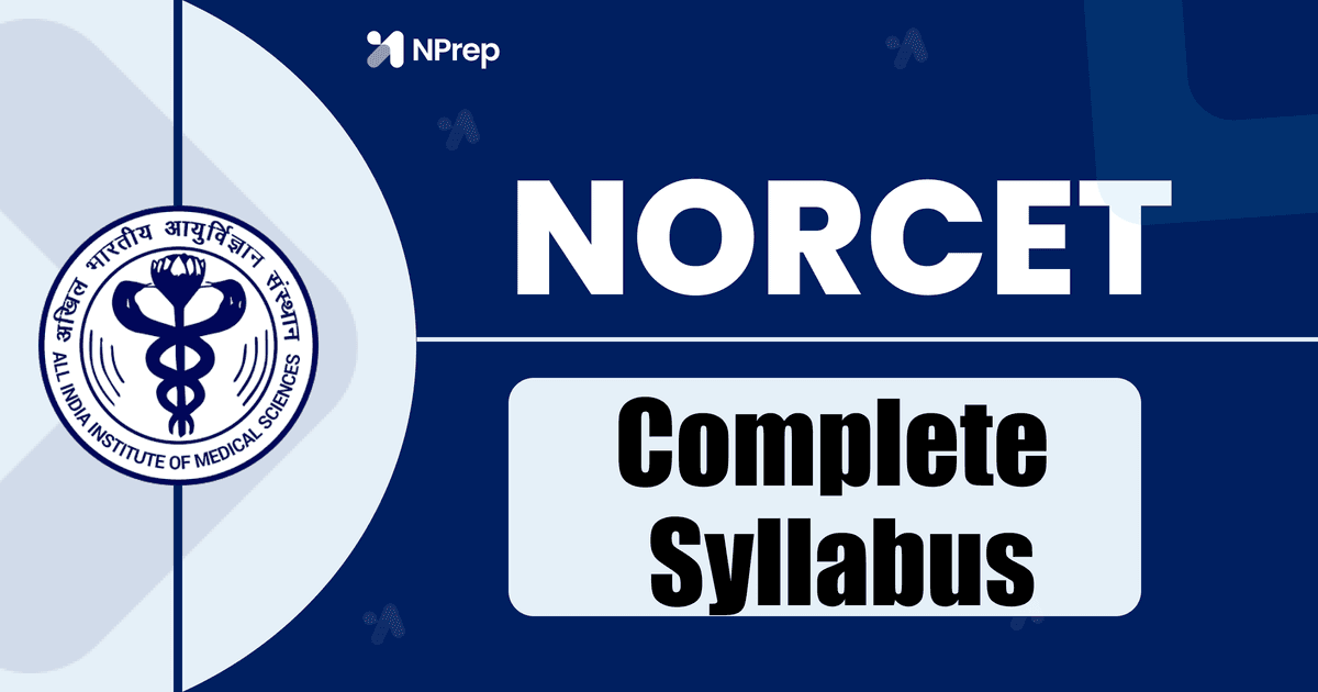 NORCET 2025: In-Depth Syllabus and Exam Pattern Analysis