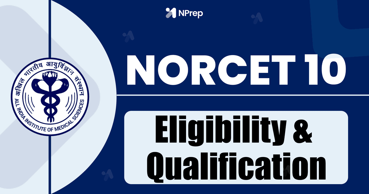 NORCET 10 Eligibility & Qualification Explained: Who Can Apply for Nursing Officer Posts