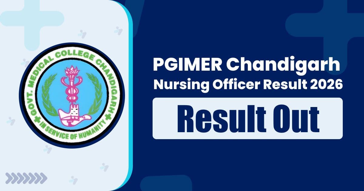 PGIMER Chandigarh Nursing Officer Result 2026: Download PDF & DV Schedule