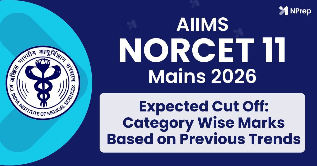 NORCET 11 Mains Expected Cut Off 2026: Category Wise Marks Based on Previous Trends