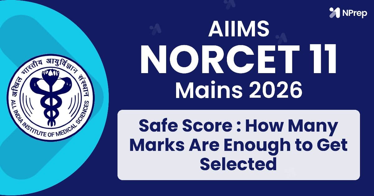 NORCET 11 Mains Safe Score 2026: How Many Marks Are Enough to Get Selected
