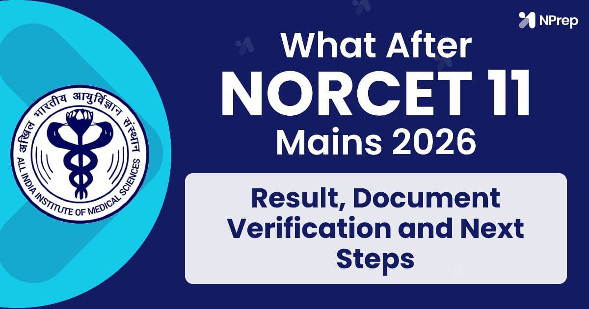 What After NORCET 11 Mains: Result, Document Verification and Next Steps